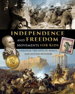 Independence and Freedom Movements for Kids - through the lives of rebels and nation builders - Fet