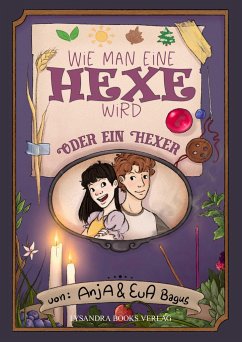 Wie man eine Hexe wird - Bagus, Anja