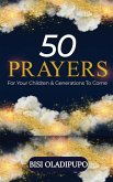50 Prayers for Your Children and Generations to Come