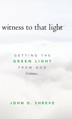 witness to that light - Shreve, John D.