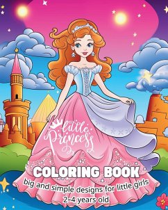 Little Princess COLORING BOOK big and simple designs for little girls - Tate, Astrid