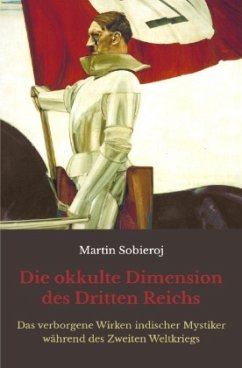 Die okkulte Dimension des Dritten Reichs - Sobieroj, Martin;Van Vrekhem, Georges