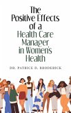 The Positive Effects of a Health Care Manager in Women's Health The Positive Effects of a Health Care Manager in Women's Health