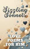 Sizzling Sonnets   Love Poems For Him