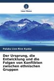 Der Ursprung, die Entwicklung und die Folgen von Konflikten zwischen ethnischen Gruppen