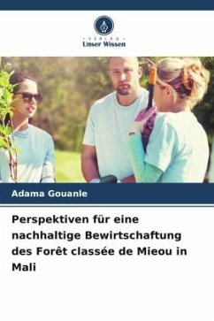 Perspektiven für eine nachhaltige Bewirtschaftung des Forêt classée de Mieou in Mali - GOUANLE, Adama