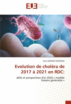 Evolution de choléra de 2017 à 2021 en RDC: - Shongo Onasaka, Léon Evolution de choléra de 2017 à 2021 en RDC: - Shongo Onasaka, Léon