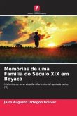 Memórias de uma Família do Século XIX em Boyacá