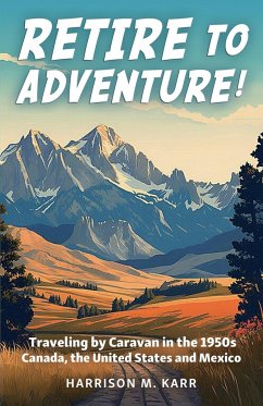 Retire to Adventure! - Karr, Harrison M.