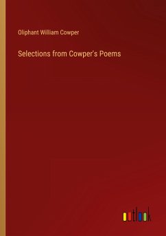 Selections from Cowper's Poems - William Cowper, Oliphant