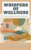 Whispers Of Wellness Psychological Healing 5 Days Of Prayer