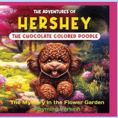 The Adventures of Hershey the Chocolate Colored Poodle Puppy (rhyming Version) - Heifetz, L. S.