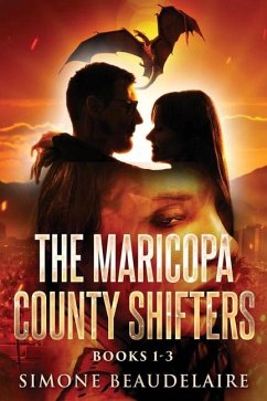 The Maricopa County Shifters - Books 1-3 - Beaudelaire, Simone