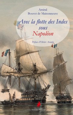 Avec la flotte des Indes sous Napoléon - Bouvet de Maisonneuve, Pierre