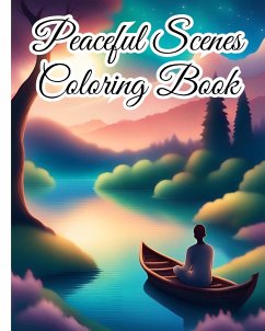 Peaceful Scenes Coloring Book For Adults - Nguyen, Thy