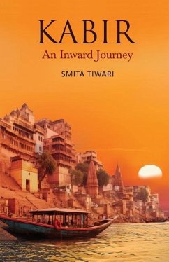 Kabir - An Inward Journey - Tiwari, Smita