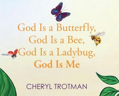 God is a Butterfly, God is a Bee, God is a Ladybug, God is Me - Trotman, Cheryl