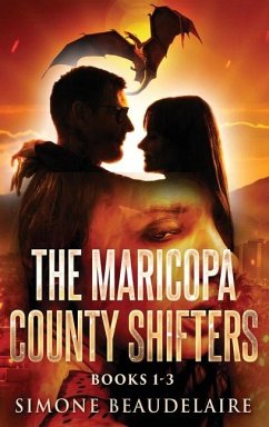 The Maricopa County Shifters - Books 1-3 - Beaudelaire, Simone