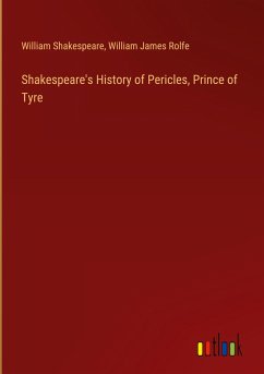 Shakespeare's History of Pericles, Prince of Tyre - Shakespeare, William; Rolfe, William James
