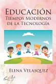 EDUCACIÓN TIEMPOS MODERNOS DE LA TECNOLOGÍA