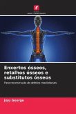 Enxertos ósseos, retalhos ósseos e substitutos ósseos