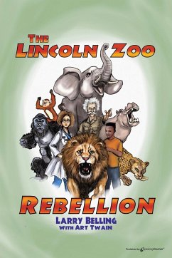 The Lincoln Zoo Rebellion - Belling, Larry; Twain, Art