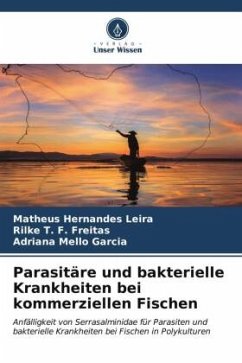 Parasitäre und bakterielle Krankheiten bei kommerziellen Fischen - Hernandes Leira, Matheus;T. F. Freitas, Rilke;Mello Garcia, Adriana