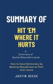 Summary of Hit 'Em Where It Hurts by Rachel Bitecofer: How to Save Democracy by Beating Republicans at Their Own Game (eBook, ePUB)