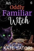 An Oddly Familiar Witch (Keystone County Witches, #6) (eBook, ePUB)