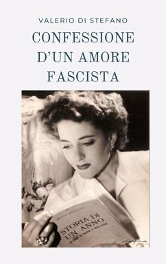 Confessione d'un amore fascista (eBook, ePUB) - Stefano, Valerio Di