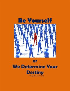 Be Yourself or We Determine Your Destiny (1, #1) (eBook, ePUB) - Israel, Gitonga. B. A.
