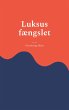 Luksus fængslet (eBook, ePUB) - Bild 1