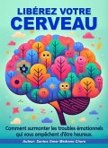 Libérez votre cerveau. (eBook, ePUB) Libérez votre cerveau. (eBook, ePUB)