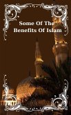 Some Of The Benefits Of Islam (eBook, ePUB)