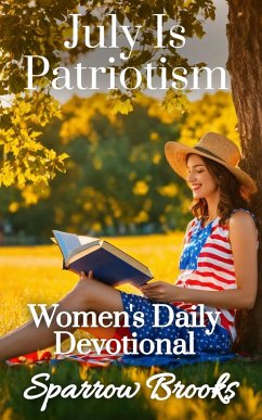Cover July Is Patriotism (Women's Daily Devotional, #7) (eBook, ePUB)