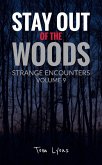 Stay Out of the Woods: Strange Encounters, Volume 9 (eBook, ePUB)