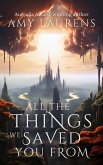 All The Things We Saved You From (eBook, ePUB)
