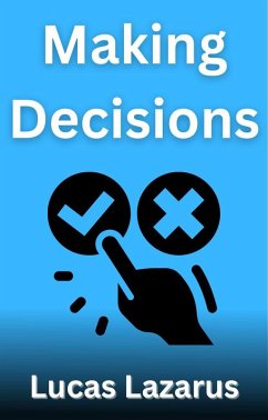 Making Decisions (eBook, ePUB) - Lazarus, Lucas