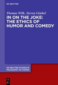 In on the Joke: The Ethics of Humor and Comedy (eBook, ePUB) - Wilk, Thomas; Gimbel, Steven