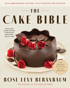 The Cake Bible, 35th Anniversary Edition (eBook, ePUB) - Beranbaum, Rose Levy; Wolston, Woody