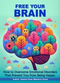 Free Your Brain. (eBook, ePUB)