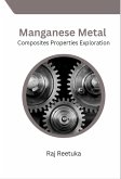 Manganese Metal Composites Properties Exploration (eBook, ePUB)