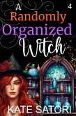 A Randomly Organized Witch (Keystone County Witches, #4) (eBook, ePUB) A Randomly Organized Witch (Keystone County Witches, #4) (eBook, ePUB)