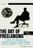 The Art of Freelacing : How to Build a Profitable Business Doing What You Love (eBook, ePUB)