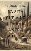 Lissandria; la sità che a l'é 'l parais antra la nebia. (eBook, ePUB) Lissandria; la sità che a l'é 'l parais antra la nebia. (eBook, ePUB)