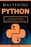 Mastering Python: A Comprehensive Guide to Hardcore Programming, Data Analysis, and Coding Projects (eBook, ePUB)