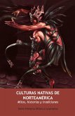 Culturas Nativas de Norteamérica. Mitos, Historias y Tradiciones (Serie Historia Mitos y Leyendas, #2) (eBook, ePUB)