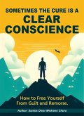 Sometimes the Cure Is a Clear Conscience. (eBook, ePUB)