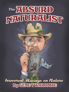 Cover The Absurd Naturalist. Irreverent Musings on Nature (eBook, ePUB)