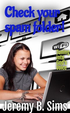 Check your Spam Folder! (eBook, ePUB) - Sims, Jeremy B.